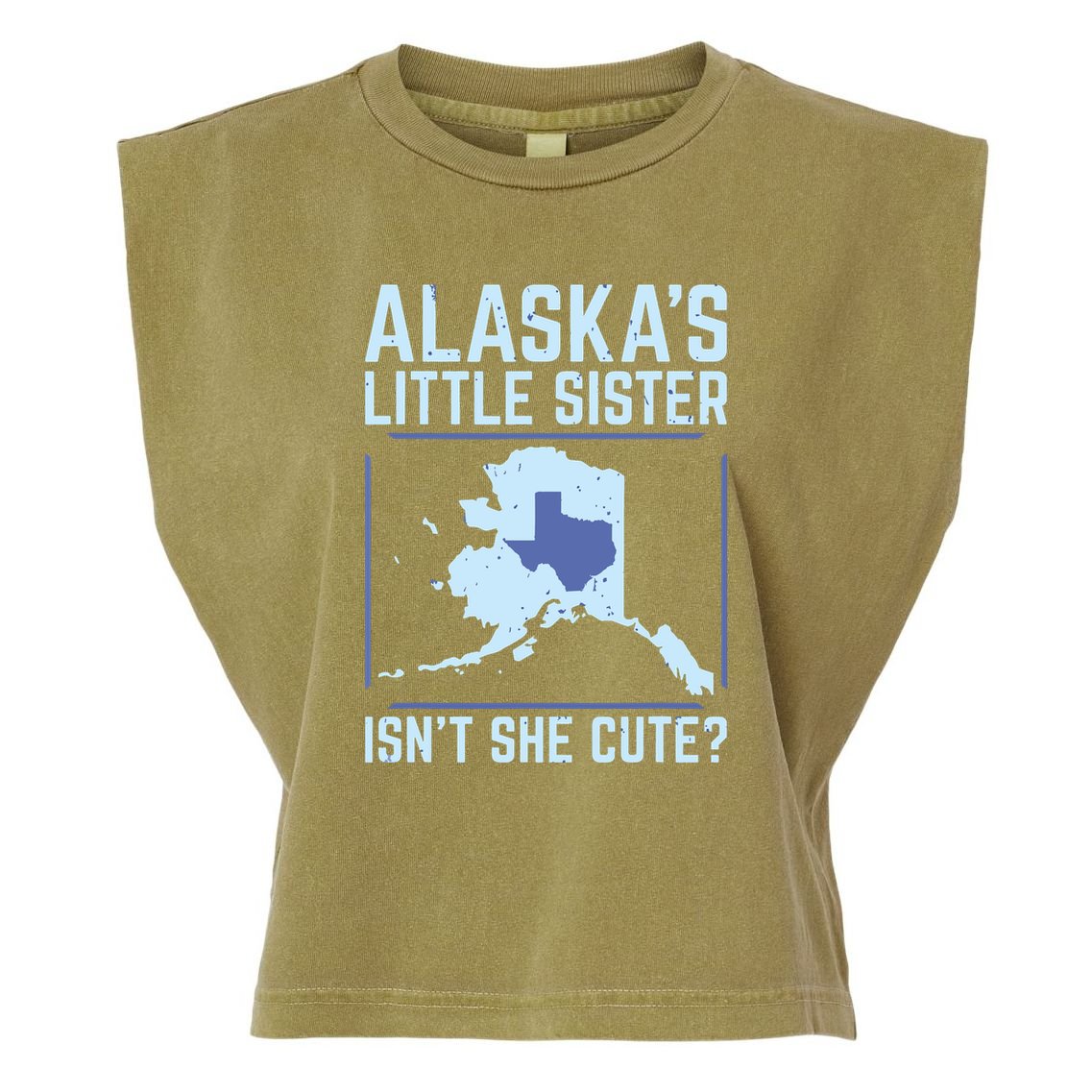 Alaskas Little Sister Isnt She Cute Texas Garment-Dyed Women's Muscle Tee
