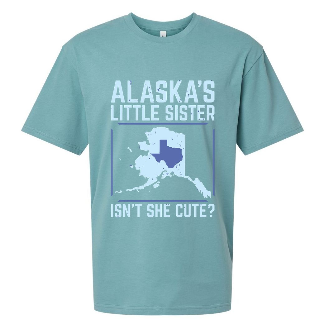 Alaskas Little Sister Isnt She Cute Texas Sueded Cloud Jersey T-Shirt