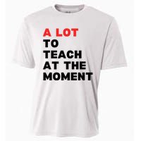 A Lot To Teach At The Moment Cooling Performance Crew T-Shirt