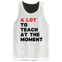 A Lot To Teach At The Moment Mesh Reversible Basketball Jersey Tank