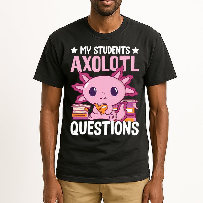 Axolotl Lover Teacher - My Students Axolotl Questions  Tall T-Shirt