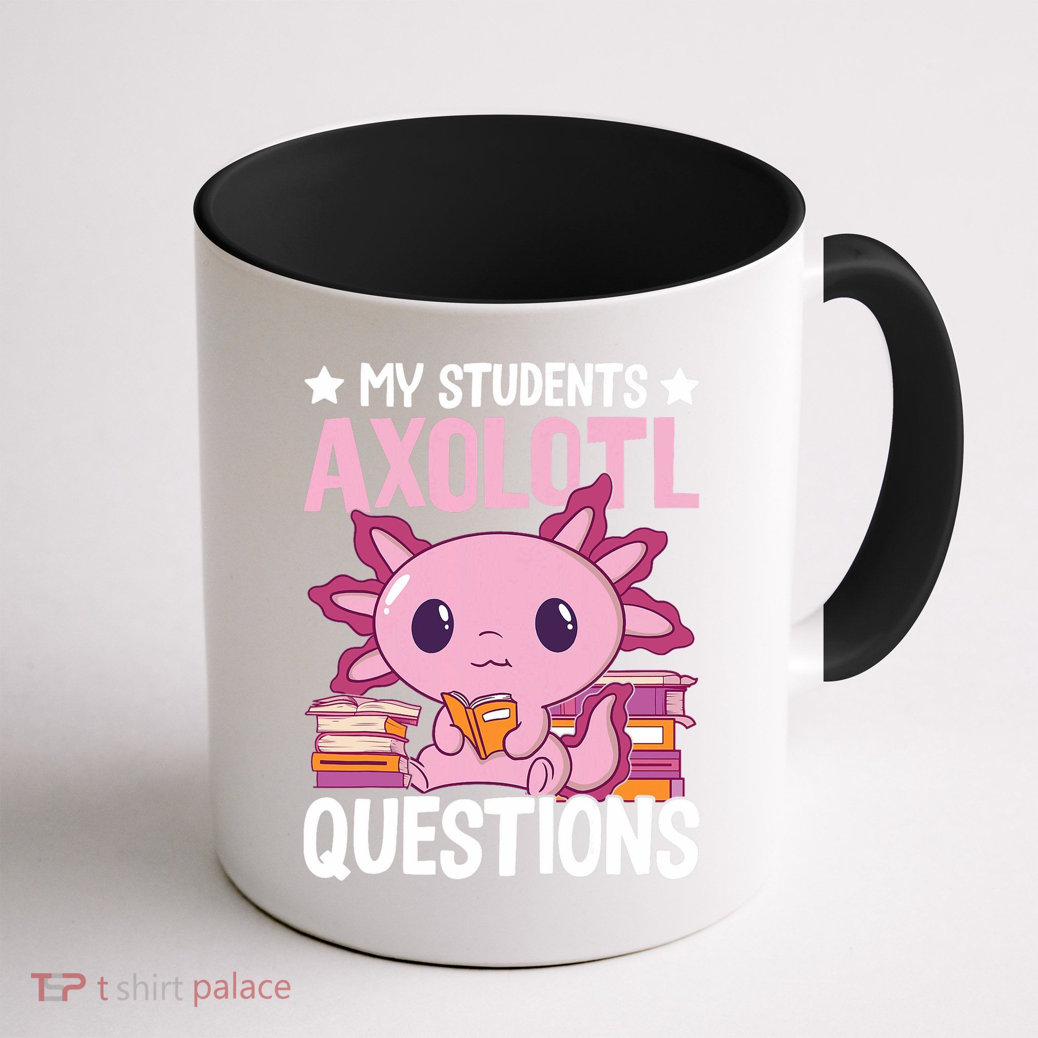 Axolotl Lover Teacher - My Students Axolotl Questions  Mug