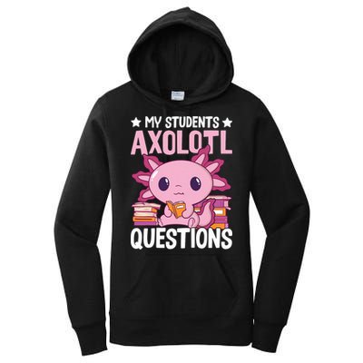 Axolotl Lover Teacher - My Students Axolotl Questions  Women's Pullover Hoodie