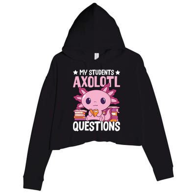 Axolotl Lover Teacher - My Students Axolotl Questions  Crop Fleece Hoodie