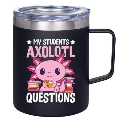 Axolotl Lover Teacher - My Students Axolotl Questions  12oz Stainless Steel Coffee Mug