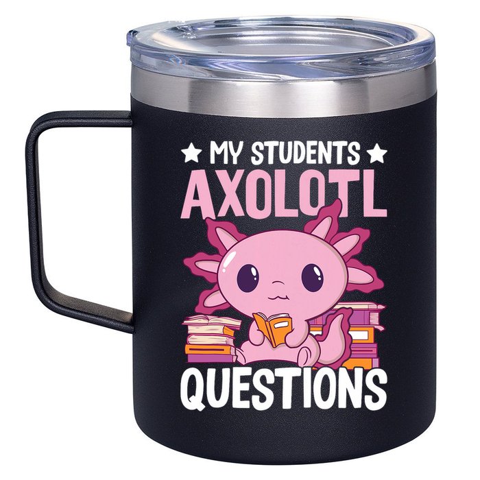 Axolotl Lover Teacher - My Students Axolotl Questions  12oz Stainless Steel Coffee Mug