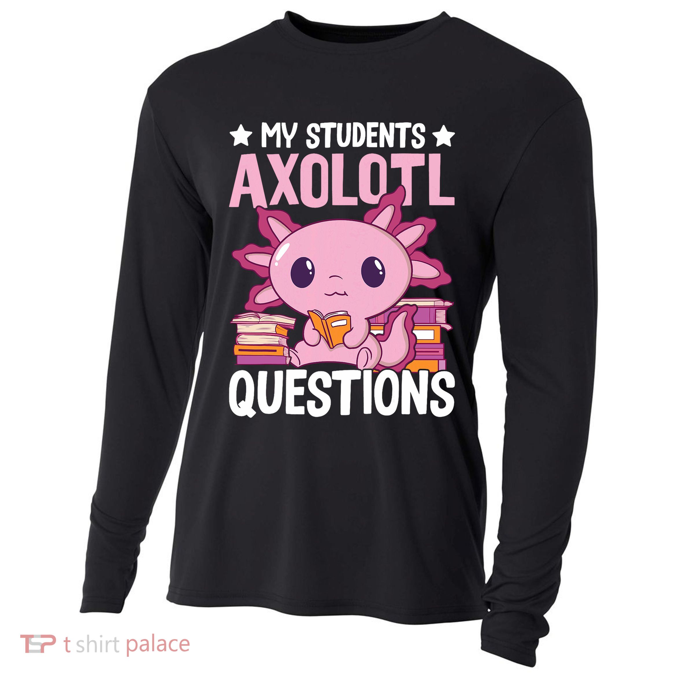 Axolotl Lover Teacher - My Students Axolotl Questions  Cooling Performance Long Sleeve Crew
