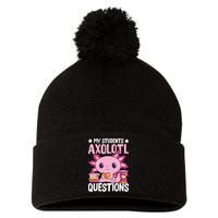 Axolotl Lover Teacher - My Students Axolotl Questions  Pom Pom 12in Knit Beanie