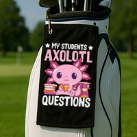 Axolotl Lover Teacher - My Students Axolotl Questions  Golf Towel