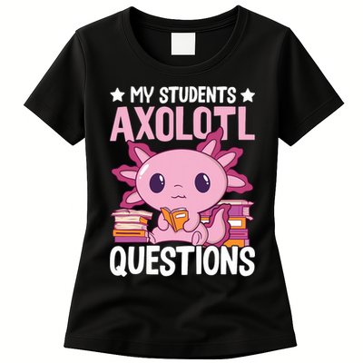 Axolotl Lover Teacher - My Students Axolotl Questions  Womens T-Shirt