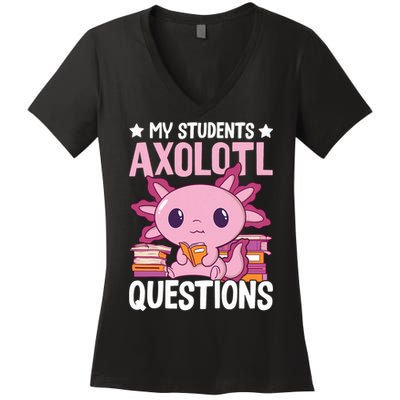 Axolotl Lover Teacher - My Students Axolotl Questions  Women's V-Neck T-Shirt