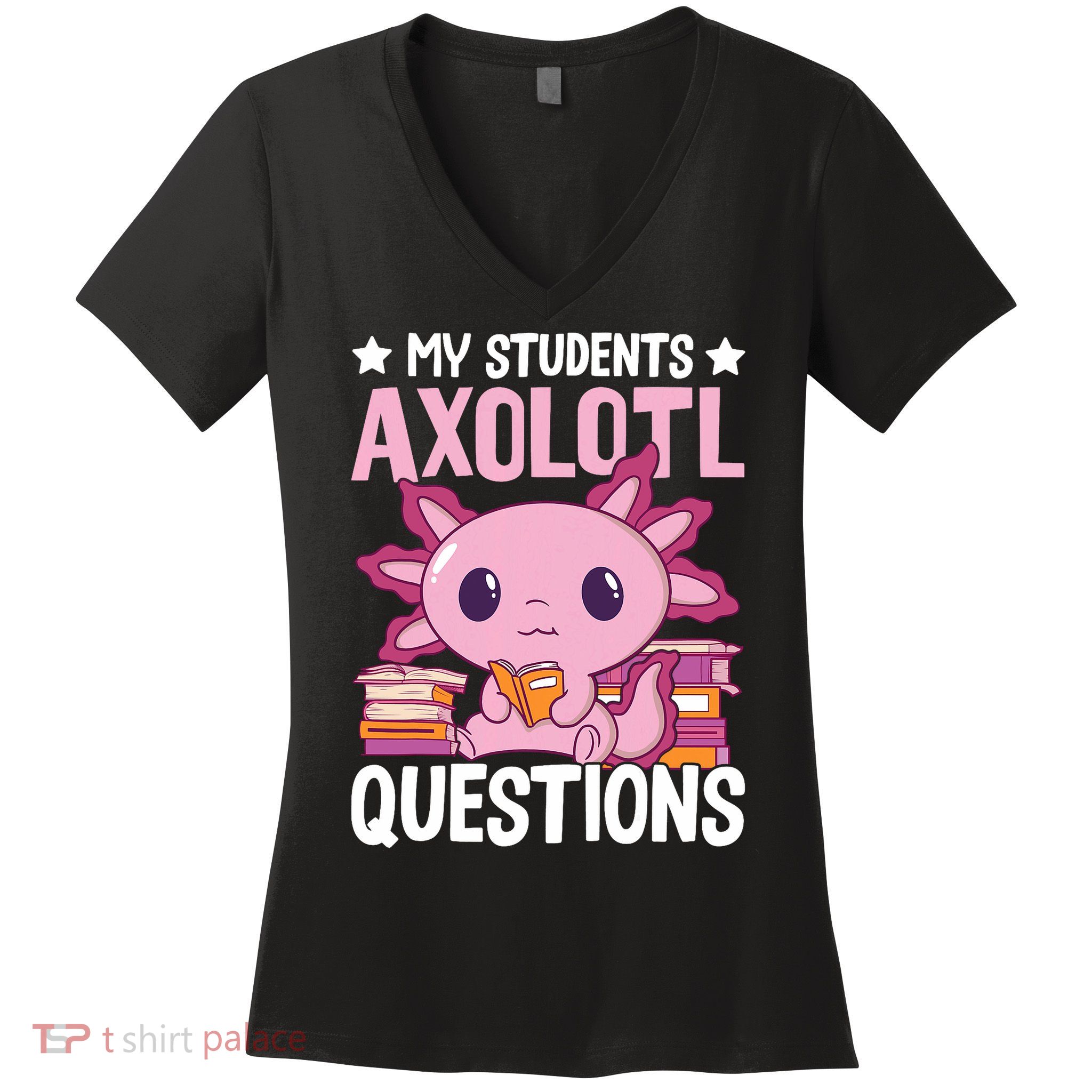 Axolotl Lover Teacher - My Students Axolotl Questions  Women's V-Neck T-Shirt