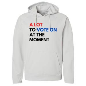 A Lot To Vote On At The Moment Funny Kamala President Vote Performance Fleece Hoodie