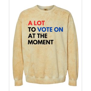 A Lot To Vote On At The Moment Funny Kamala President Vote Colorblast Crewneck Sweatshirt