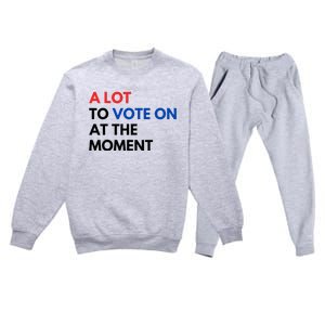 A Lot To Vote On At The Moment Funny Kamala President Vote Premium Crewneck Sweatsuit Set