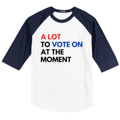 A Lot To Vote On At The Moment Funny Kamala President Vote Baseball Sleeve Shirt