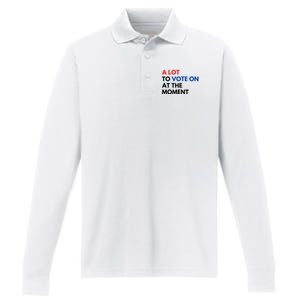 A Lot To Vote On At The Moment Funny Kamala President Vote Performance Long Sleeve Polo