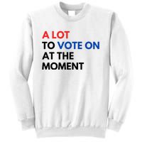 A Lot To Vote On At The Moment Funny Kamala President Vote Sweatshirt