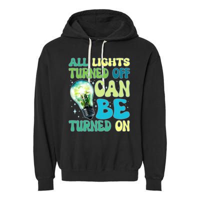 All Lights Turned Off Can Be Turned On Garment-Dyed Fleece Hoodie
