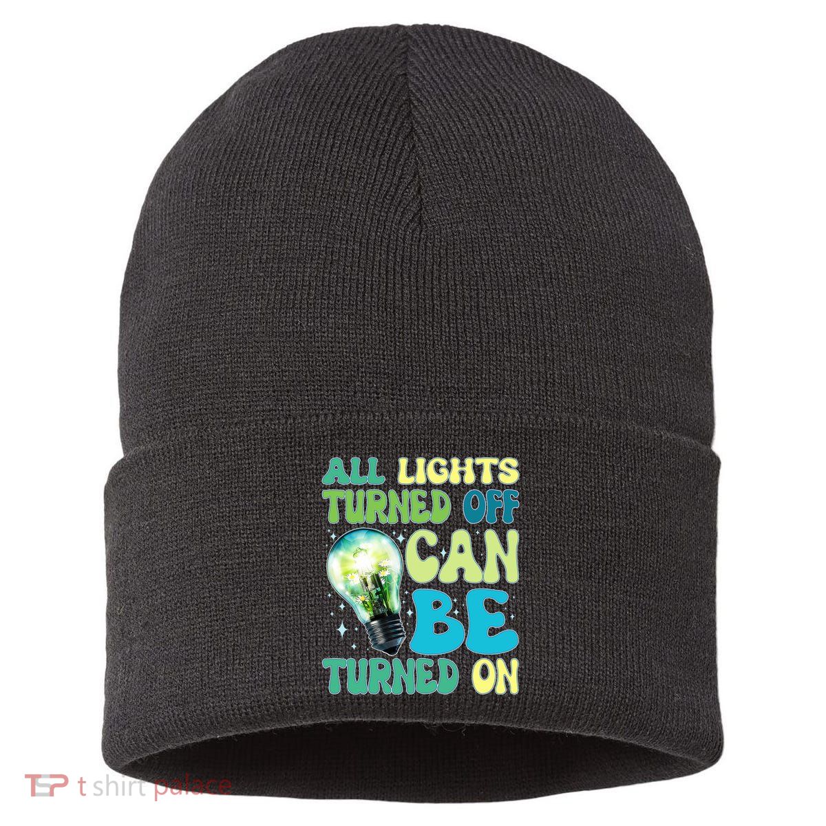 All Lights Turned Off Can Be Turned On Sustainable Knit Beanie