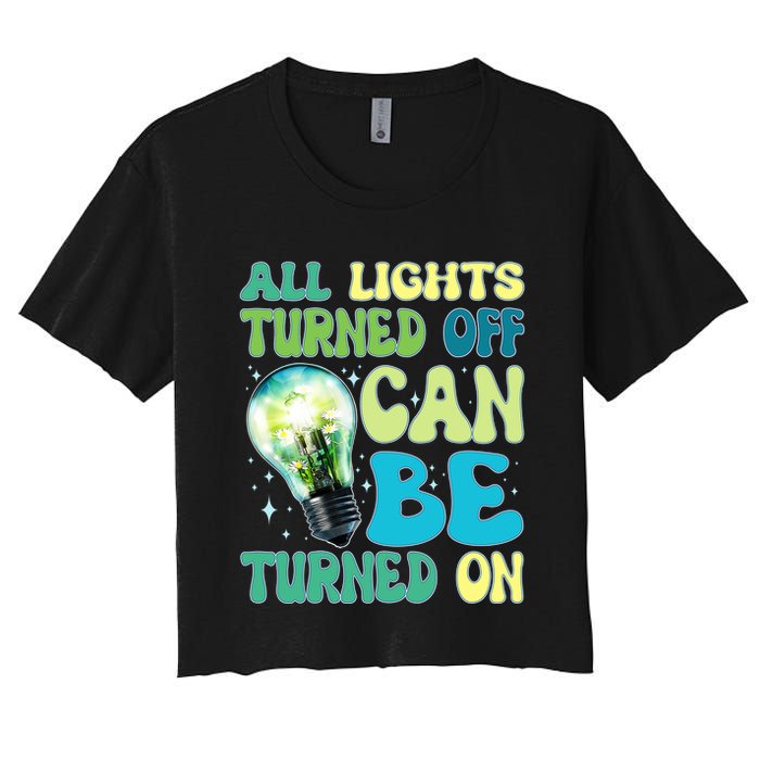 All Lights Turned Off Can Be Turned On Women's Crop Top Tee