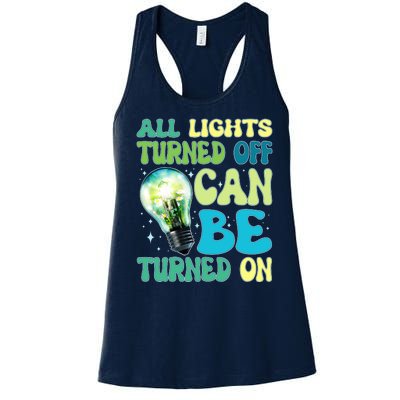 All Lights Turned Off Can Be Turned On Women's Racerback Tank