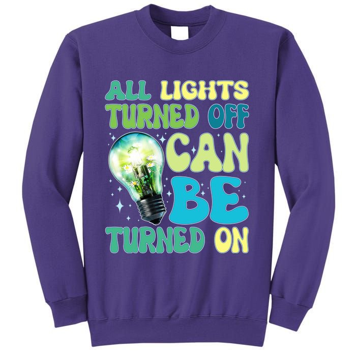 All Lights Turned Off Can Be Turned On Sweatshirt