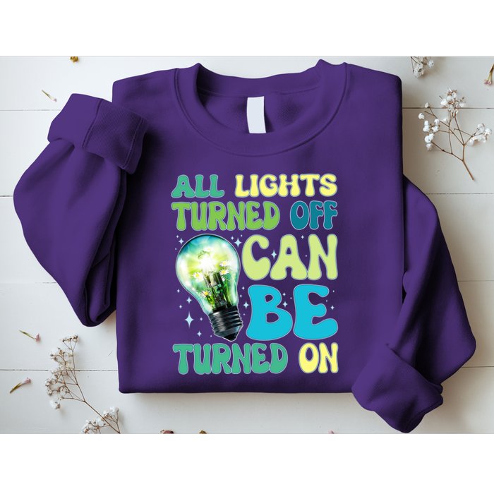 All Lights Turned Off Can Be Turned On Sweatshirt