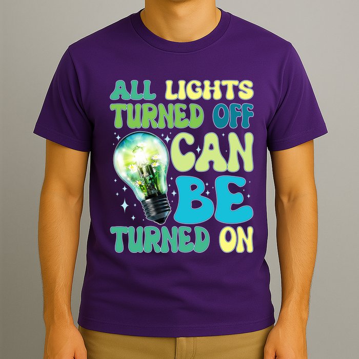 All Lights Turned Off Can Be Turned On T-Shirt