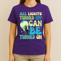 All Lights Turned Off Can Be Turned On T-Shirt