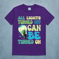 All Lights Turned Off Can Be Turned On T-Shirt