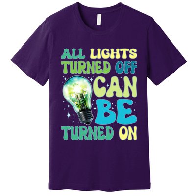 All Lights Turned Off Can Be Turned On Premium T-Shirt