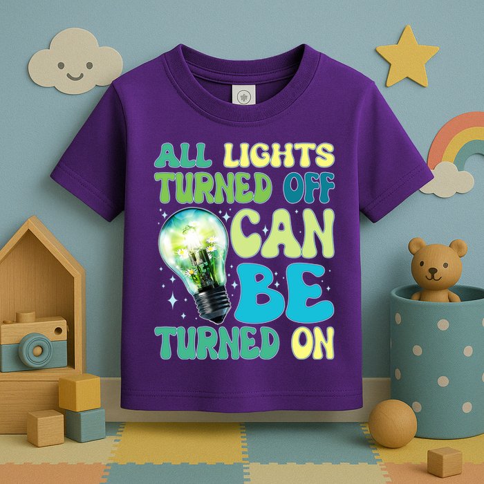 All Lights Turned Off Can Be Turned On Toddler T-Shirt