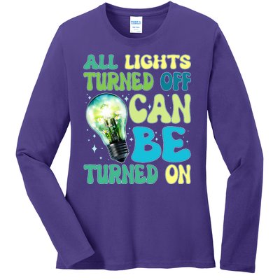 All Lights Turned Off Can Be Turned On Ladies Long Sleeve Shirt