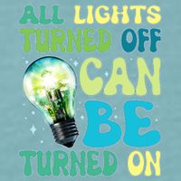 All Lights Turned Off Can Be Turned On Sueded Cloud Jersey T-Shirt