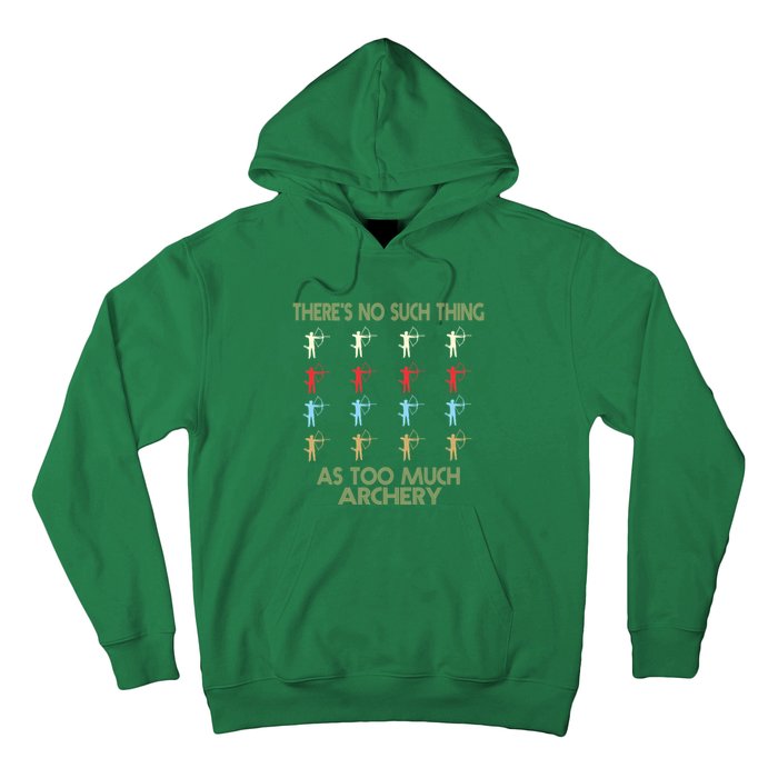 Archery Lovers There&X27;S No Such Thing As Too Much Archery Retro Vintage S Hoodie