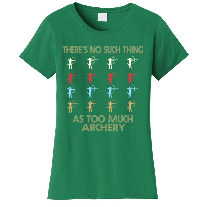 Archery Lovers There&X27;S No Such Thing As Too Much Archery Retro Vintage S Women's T-Shirt