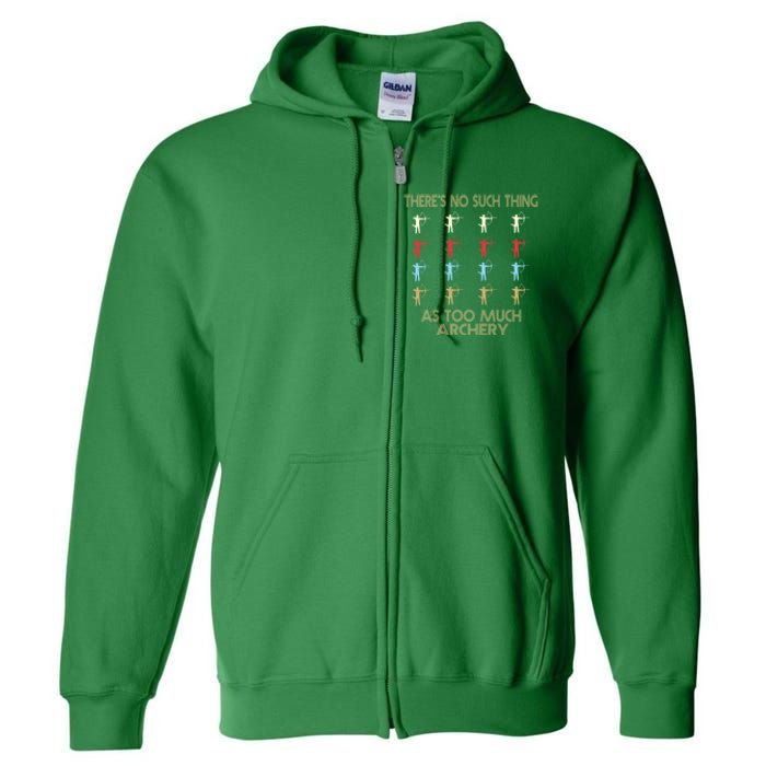 Archery Lovers There&X27;S No Such Thing As Too Much Archery Retro Vintage S Full Zip Hoodie