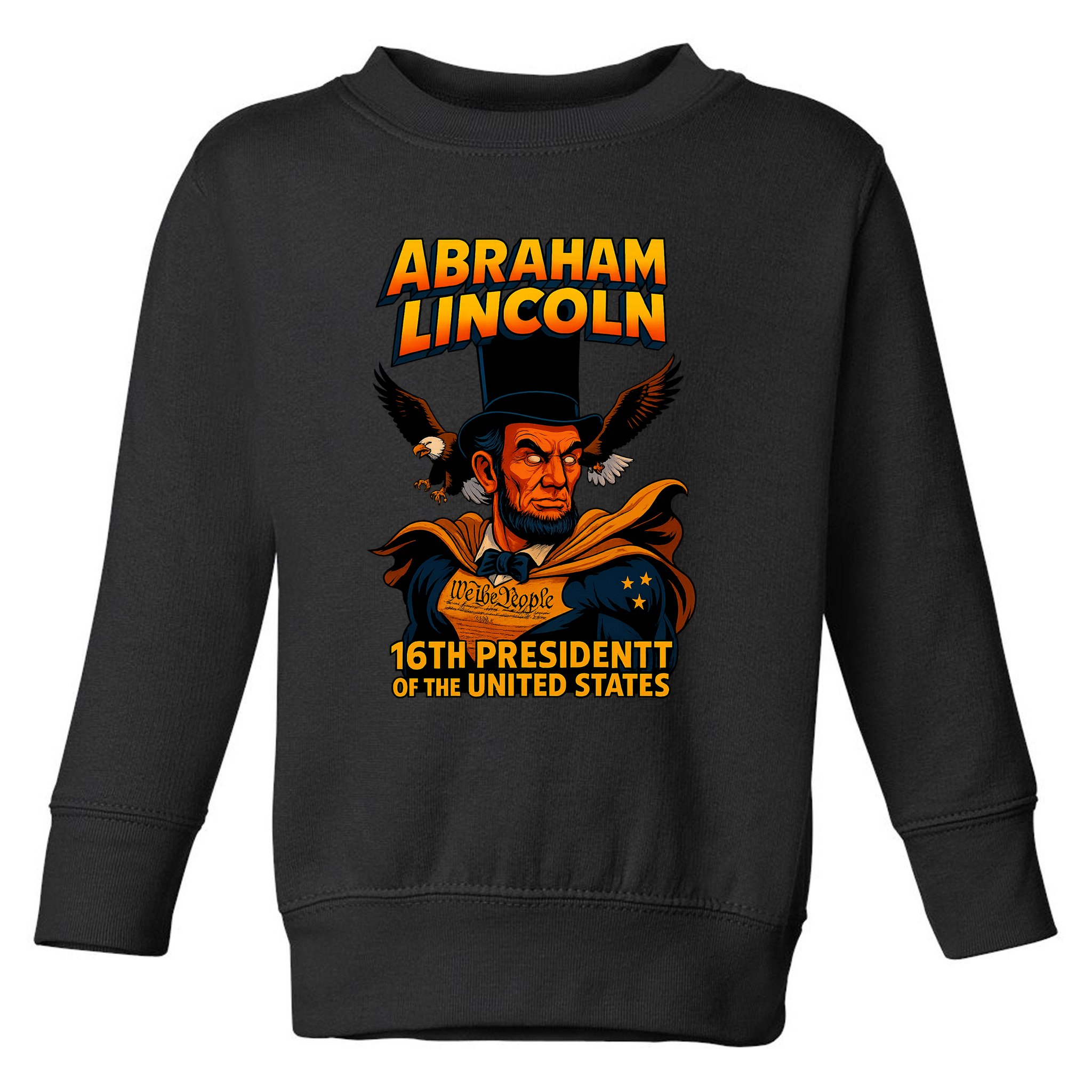 Abraham Lincoln The Presidential Chronicles Toddler Sweatshirt