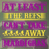 At Least The Refs Can't Take Away Mardi Gras Legacy Tie Dye Trucker Hat