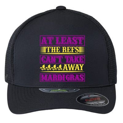 At Least The Refs Can't Take Away Mardi Gras Flexfit Unipanel Trucker Cap