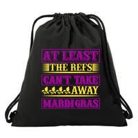 At Least The Refs Can't Take Away Mardi Gras Drawstring Bag