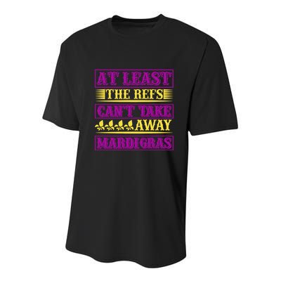 At Least The Refs Can't Take Away Mardi Gras Youth Performance Sprint T-Shirt