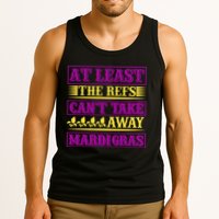 At Least The Refs Can't Take Away Mardi Gras Tank Top