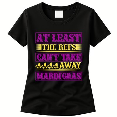 At Least The Refs Can't Take Away Mardi Gras Womens T-Shirt