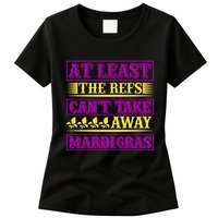 At Least The Refs Can't Take Away Mardi Gras Womens T-Shirt