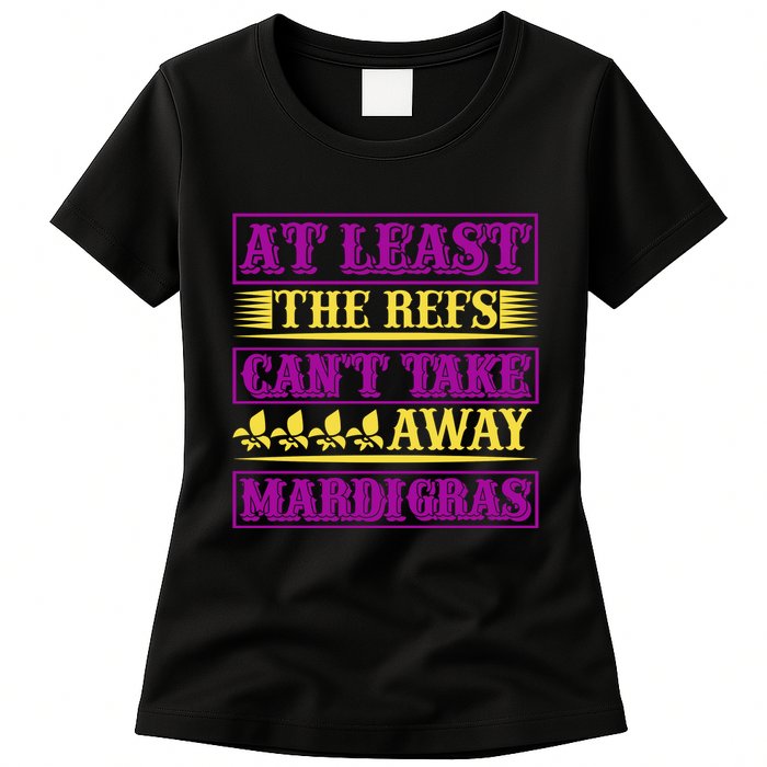 At Least The Refs Can't Take Away Mardi Gras Womens T-Shirt