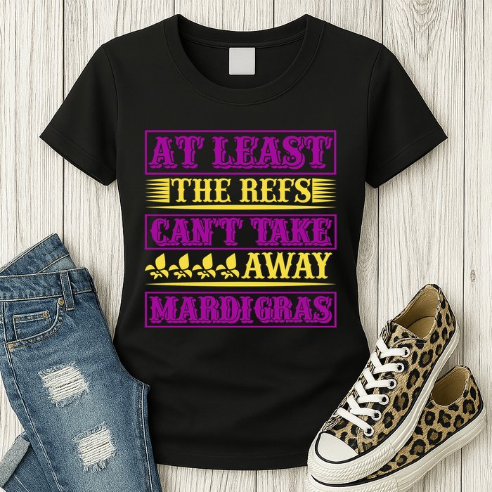 At Least The Refs Can't Take Away Mardi Gras Womens T-Shirt
