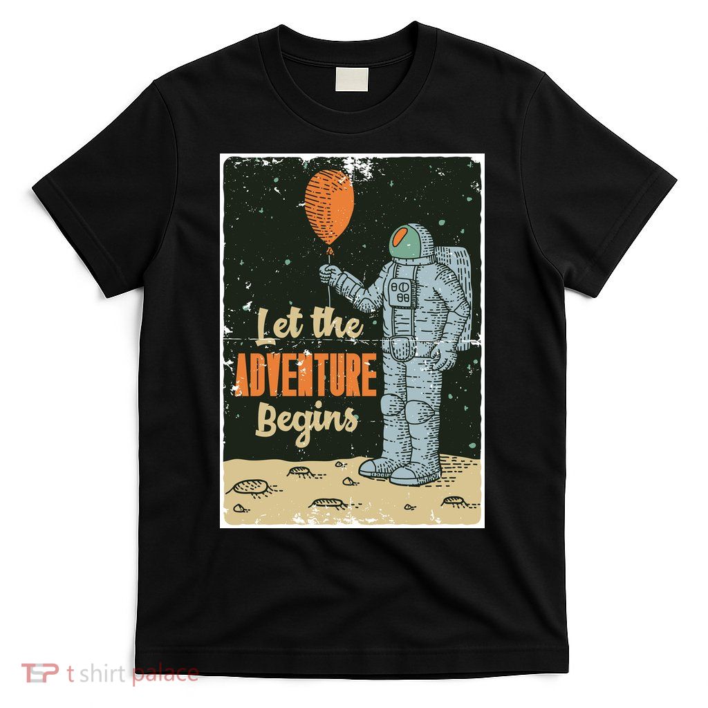 Astronaut Let The Adventure Begins T-Shirt