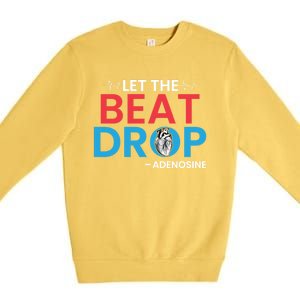 Adenosine Let The Beat Drop Funny Nursing Chemistry Heart Gift Premium Crewneck Sweatshirt